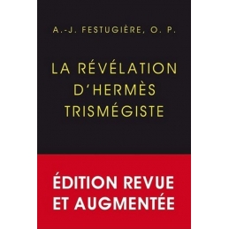 La Révélation d'Hermès Trismégiste. Édition définitive, revue et corrigée