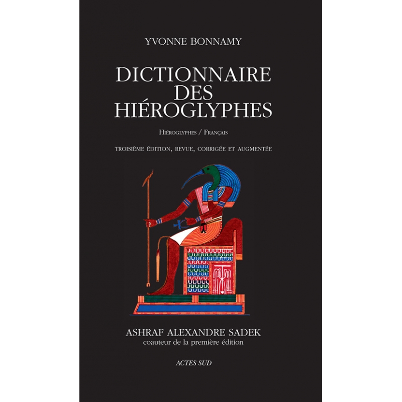 Dictionnaire des hiéroglyphes. Troisième édition totalement revue, corrigée et augmentée.