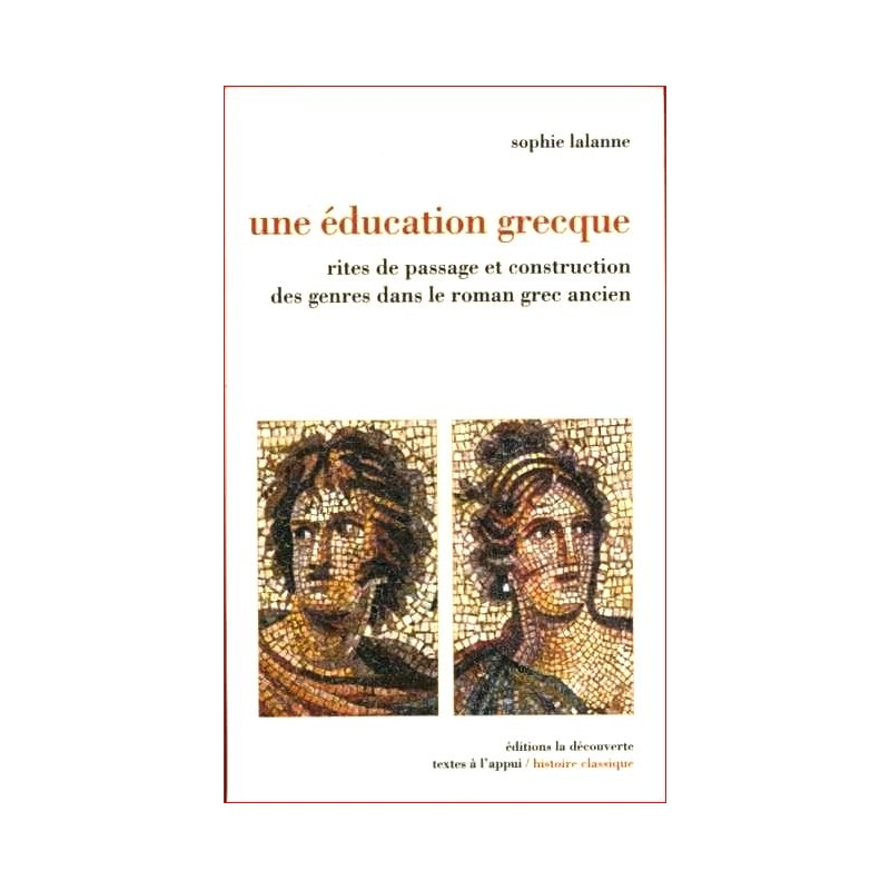 Une éducation grecque. Rites de passage et construction des genres dans le roman grec ancien