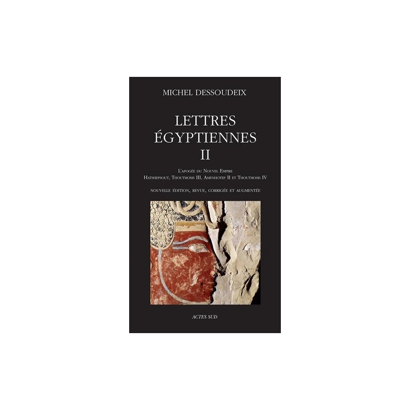 Lettres égyptiennes II. L'apogée du Nouvel Empire.