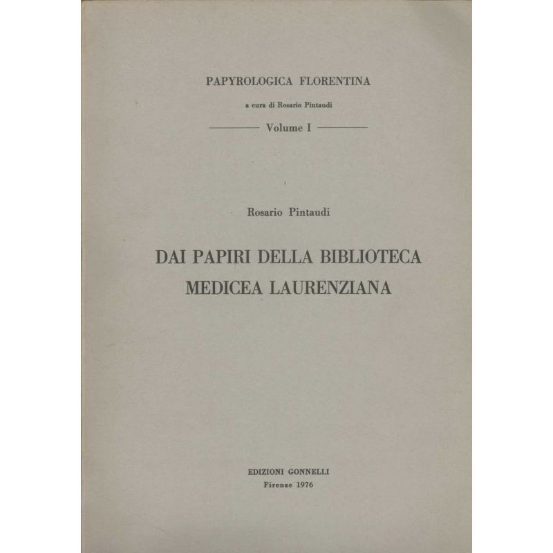 Dai Papiri della Biblioteca Medicea Laurenziana - vol. I