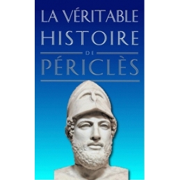 La véritable histoire de Périclès
