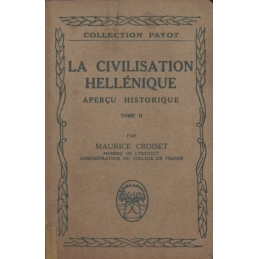 La civilisation hellénique. Aperçu historique. Tome II
