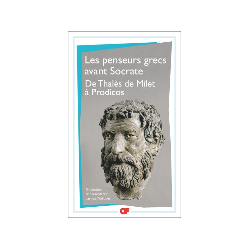 Les penseurs grecs avant Socrate : De Thalès de Milet à Prodicos