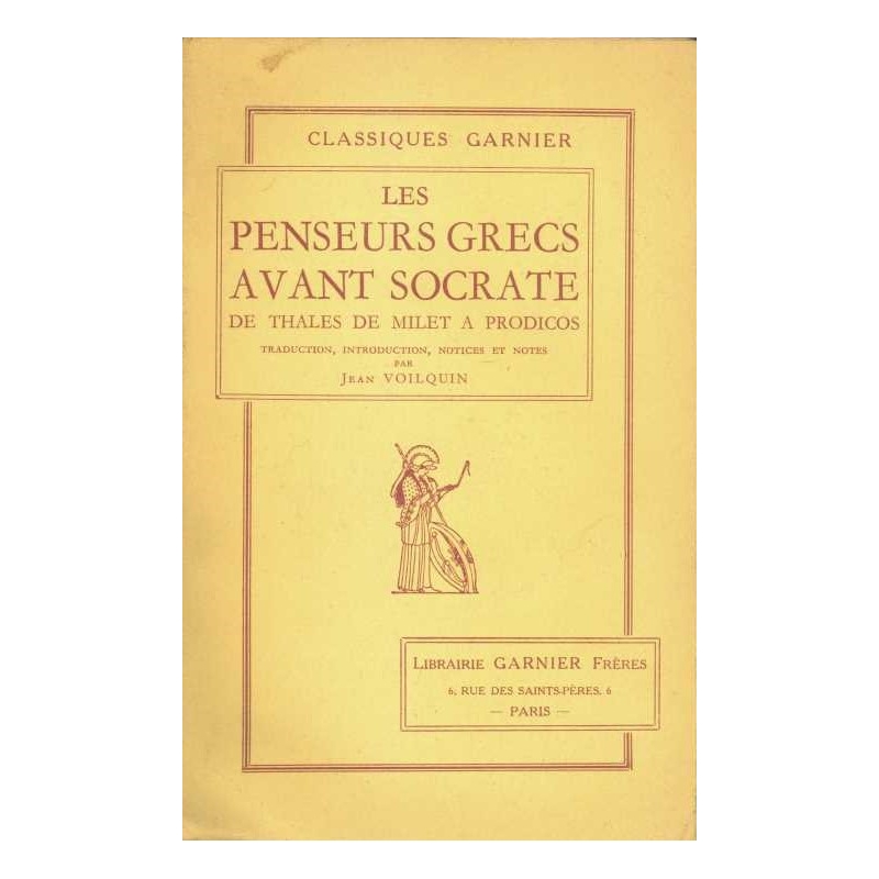 Les penseurs grecs avant Socrate : De Thalès de Milet à Prodicos